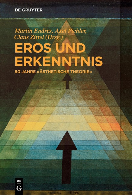 Eros und Erkenntnis ¿ 50 Jahre ¿Ästhetische Theorie¿ - 