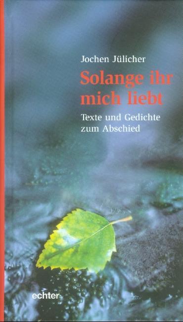 Solange ihr mich liebt - Jochen Jülicher