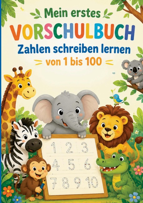 Mein erstes Vorschulbuch - Zahlen schreiben lernen von 1 bis 100 - S&L Inspirations Lounge