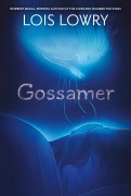 Cover-Bild zum Titel 'Gossamer' von 'Lois Lowry'