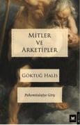 Mitler ve Arketipler - Göktug Halis