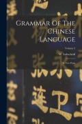 Cover-Bild zum Titel 'Grammar Of The Chinese Language: In Two Parts; Volume 2' von 'W. Lobscheid'