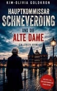 Cover-Bild zum Titel 'Hauptkommissar Schneverding und die alte Dame' von 'Kim-Olivia Goldkron'