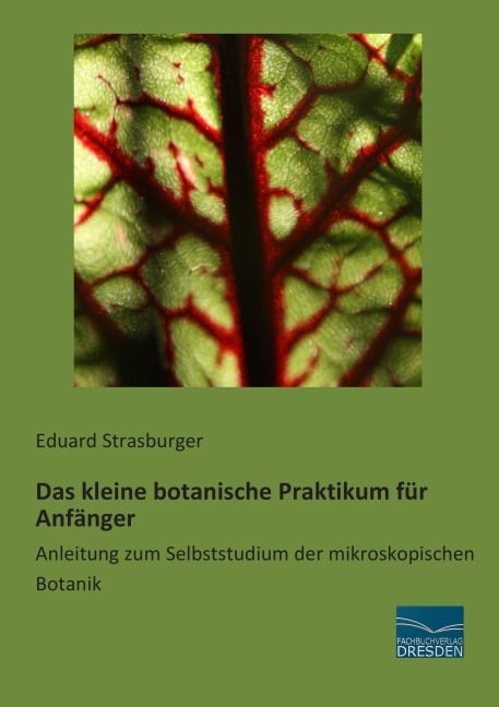 Das kleine botanische Praktikum für Anfänger - Eduard Strasburger