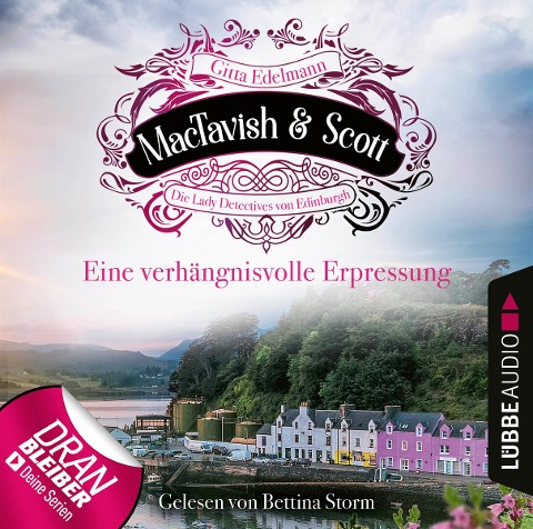 Eine verhängnisvolle Erpressung - MacTavish & Scott - Die Lady Detectives von Edinburgh, Folge 6 - Gitta Edelmann
