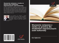 Wyzwania zwi¿zane z nauk¿ za granic¿ dla studentów zagranicznych: szok kulturowy - Eze Ogbonnia