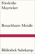 Cover-Bild zum Titel 'Benachbarte Metalle' von 'Friederike Mayröcker'