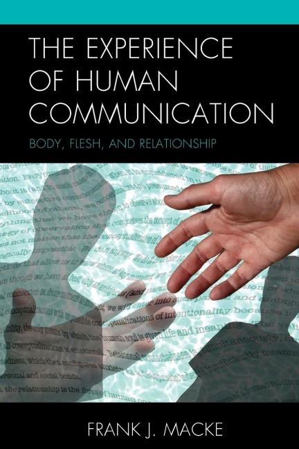 Experience of Human Communication - Frank J. Macke