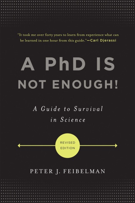 A PhD Is Not Enough! - Peter J Feibelman