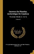 Cover-Bild zum Titel 'Oeuvres De Fénelon, Archevêque De Cambrai' von 'Aimé Martin'