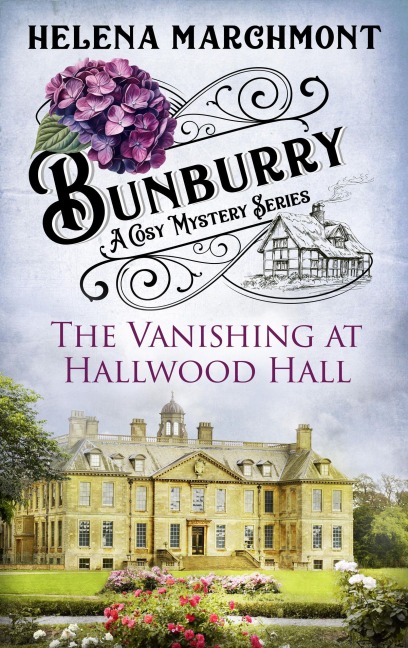 Bunburry - The Vanishing at Hallwood Hall - Helena Marchmont