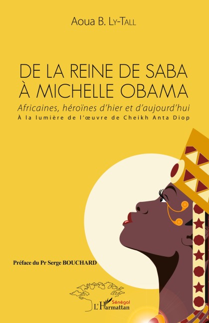 De la Reine de Saba à Michelle Obama - Aoua B. Ly-Tall