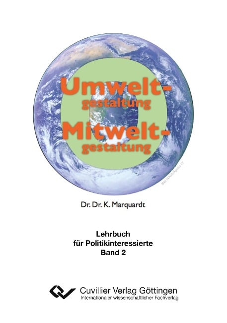 Umweltgestaltung - Mitweltgestaltung. Lehrbuch für Politikinteressierte, Band 2 - Karlheinz Marquardt