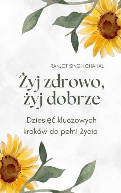 Zyj zdrowo, zyj dobrze - Ranjot Singh Chahal