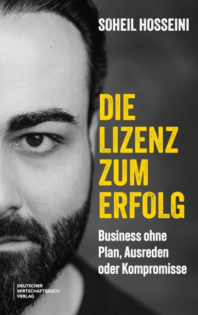Die Lizenz zum Erfolg - Soheil Hosseini