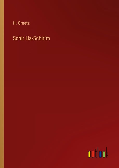 Schir Ha-Schirim - H. Graetz