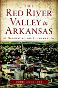 Cover-Bild zum Titel 'The Red River Valley in Arkansas' von 'Robin Cole-Jett'