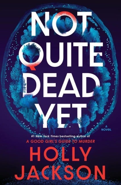 Not Quite Dead Yet - Holly Jackson