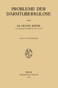 Cover-Bild zum Titel 'Probleme der Darmtuberkulose' von 'Franz Böhm'