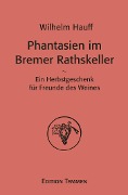 Cover-Bild zum Titel 'Phantasien im Bremer Rathskeller' von 'Wilhelm Hauff'