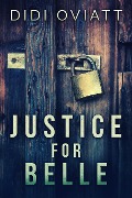 Cover-Bild zum Titel 'Justice For Belle' von 'Didi Oviatt'