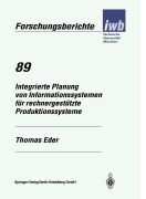 Cover-Bild zum Titel 'Integrierte Planung von Informationssystemen für rechnergestützte Produktionssysteme' von 'Thomas Eder'
