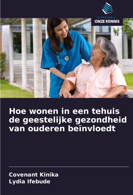 Hoe wonen in een tehuis de geestelijke gezondheid van ouderen beïnvloedt - Covenant Kinika, Lydia Ifebude