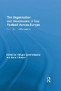 Cover-Bild zum Titel 'The Organisation and Governance of Top Football Across Europe' von ''