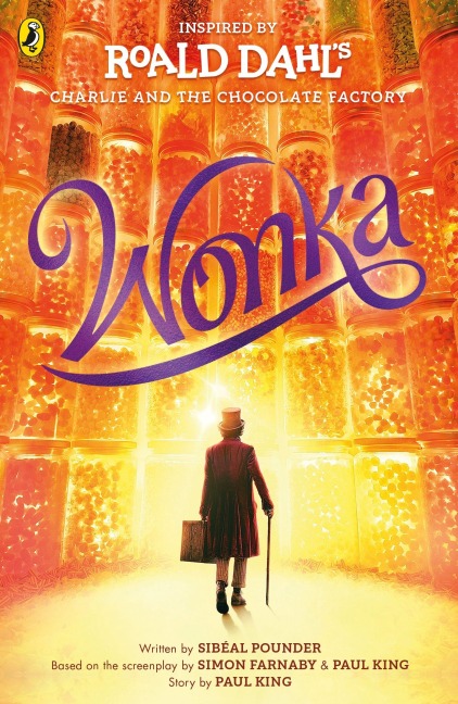 Wonka - Roald Dahl, Simon Farnaby, Sibéal Pounder, Paul King