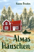 Cover-Bild zum Titel 'Almas Häuschen' von 'Hanne Benden'