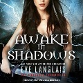 Awake in Shadows Lib/E - Eve Langlais