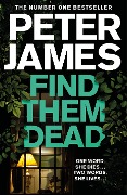 Cover-Bild zum Titel 'Find Them Dead' von 'Peter James'
