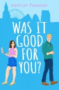 Cover-Bild zum Titel 'Was It Good For You?' von 'Kathryn Freeman'