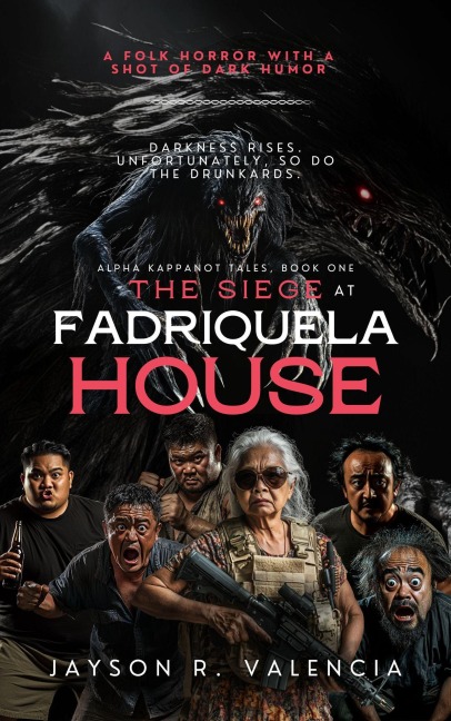 The Siege at Fadriquela House (Alpha Kappanot Tales, #1) - Jayson Valencia