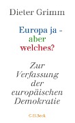 Cover-Bild zum Titel 'Europa ja - aber welches?' von 'Dieter Grimm'