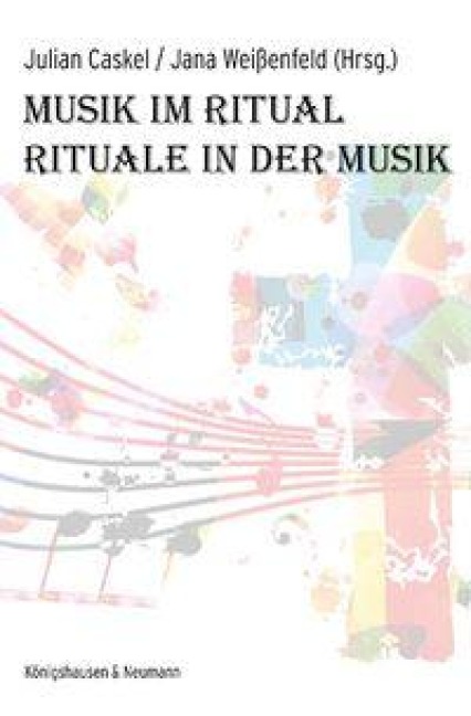 Musik im Ritual - Rituale in der Musik - 