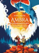 Cover-Bild zum Titel 'Ambra Flammenmädchen - Drachenaugen sehen alles' von 'Jenny Moore'