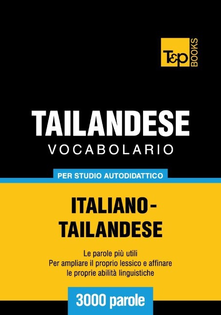 Vocabolario Italiano-Thailandese per studio autodidattico - 3000 parole - Andrey Taranov