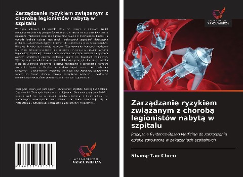 Zarz¿dzanie ryzykiem zwi¿zanym z chorob¿ legionistów nabyt¿ w szpitalu - Shang-Tao Chien