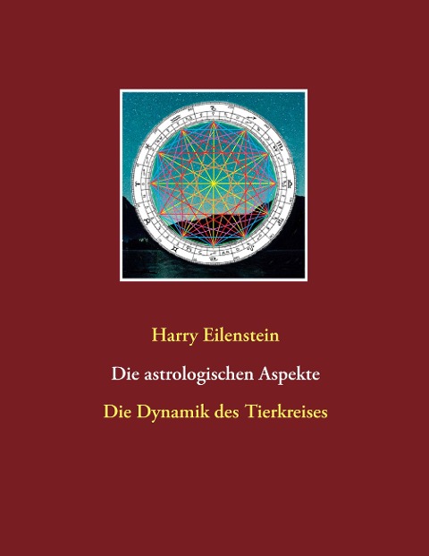 Die astrologischen Aspekte - Harry Eilenstein
