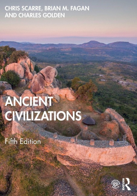Ancient Civilizations - Charles Golden, Brian Fagan, Chris Scarre