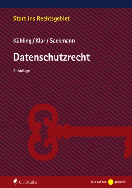 Datenschutzrecht - Jürgen Kühling, Manuel Klar, Florian Sackmann