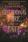 Cover-Bild zum Titel 'Sparking Fire Out of Fate' von 'Brigid Kemmerer'