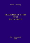 Cover-Bild zum Titel 'Realistische Ethik und Sozialismus' von 'Martin A. Koenig'