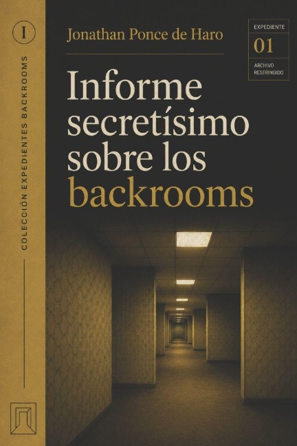 Informe secretísimo sobre los backrooms - Jonathan Ponce de Haro
