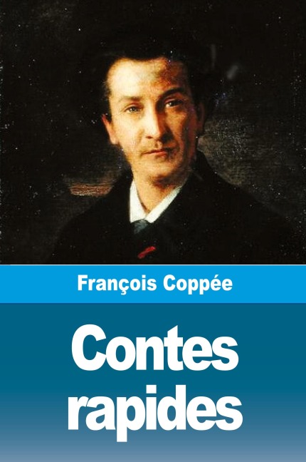 Contes rapides - François Coppée
