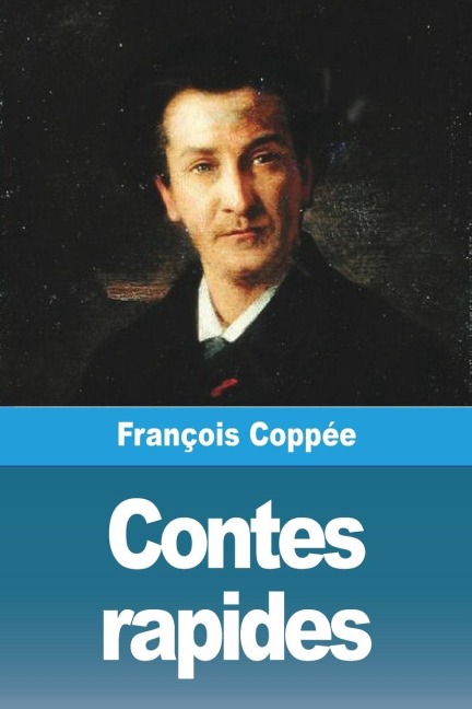 Contes rapides - François Coppée