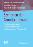 Cover-Bild zum Titel 'Szenarien der Grundschulwahl' von 'Jens Oliver Krüger, Georg Breidenstein, Anna Roch'