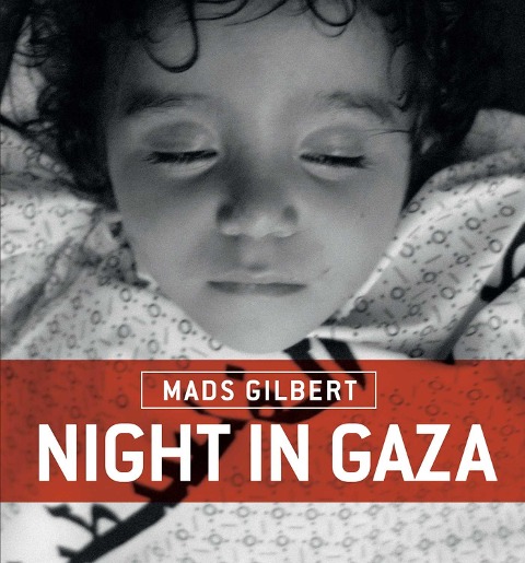 Night in Gaza - Mads Gilbert