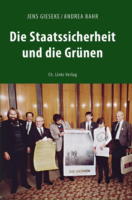 Die Staatssicherheit und die Grünen - Jens Gieseke, Andrea Bahr